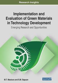 Cover image for Implementation and Evaluation of Green Materials in Technology Development: Emerging Research and Opportunities