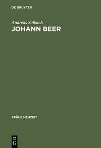 Cover image for Johann Beer: Rhetorisches Erzahlen Zwischen Satire Und Utopie