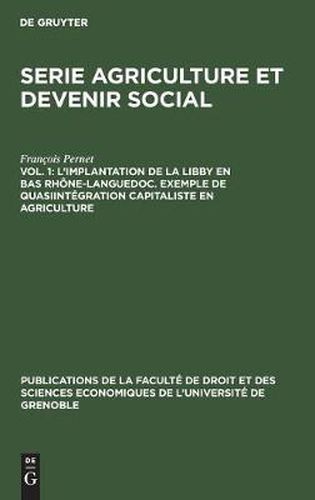 L'implantation de la Libby en Bas Rhone-Languedoc. Exemple de Quasiintegration capitaliste en agriculture