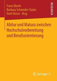 Cover image for Abitur und Matura zwischen Hochschulvorbereitung und Berufsorientierung