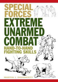 Cover image for Extreme Unarmed Combat: Hand-To-Hand Fighting Skills