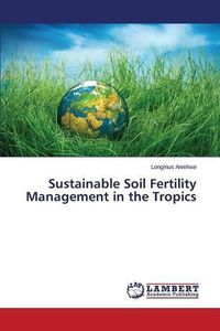 Cover image for Sustainable Soil Fertility Management in the Tropics