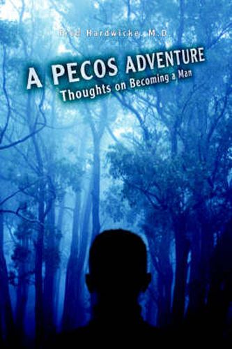 Cover image for A Pecos Adventure: Thoughts on Becoming a Man