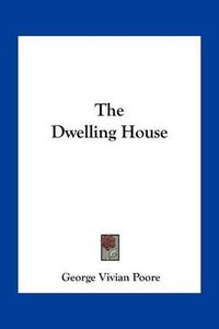 Cover image for The Dwelling House