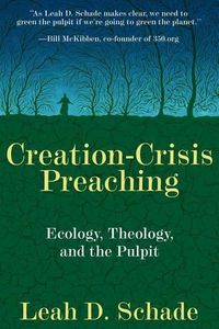 Cover image for Creation-Crisis Preaching: Ecology, Theology, and the Pulpit