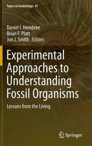 Cover image for Experimental Approaches to Understanding Fossil Organisms: Lessons from the Living