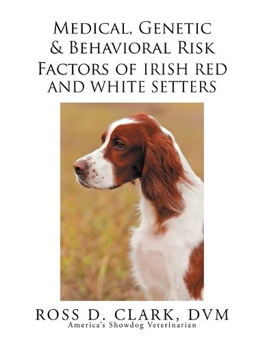 Cover image for Medical, Genetic & Behavioral Risk Factors of Irish Red and White Setters