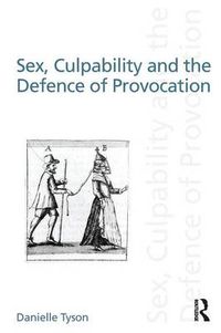 Cover image for Sex, Culpability and the Defence of Provocation