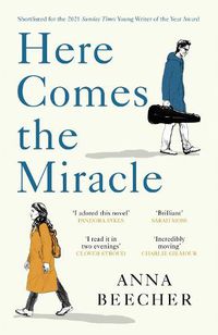 Cover image for Here Comes the Miracle: Shortlisted for the 2021 Sunday Times Young Writer of the Year Award