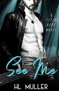 Cover image for See Me: A Fly By Boys Novel