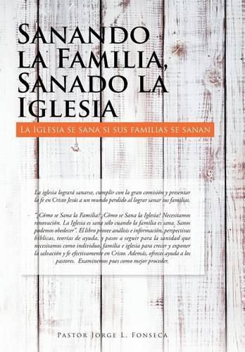 Cover image for Sanando la Familia, Sanado la Iglesia: La Iglesia se sana si sus familias se sanan