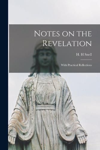 Cover image for Notes on the Revelation: With Practical Reflections