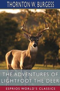 Cover image for The Adventures of Lightfoot the Deer (Esprios Classics)