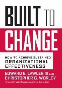 Cover image for Built for Change: How to Achieve Sustained Organizational Effectiveness