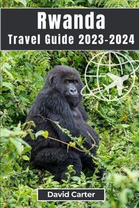 Cover image for Rwanda Travel Guide 2023-2024