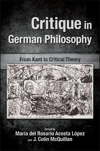 Critique in German Philosophy: From Kant to Critical Theory