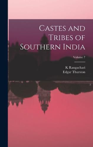 Castes and Tribes of Southern India; Volume 7