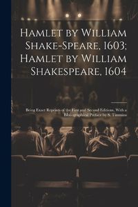 Cover image for Hamlet by William Shake-Speare, 1603; Hamlet by William Shakespeare, 1604