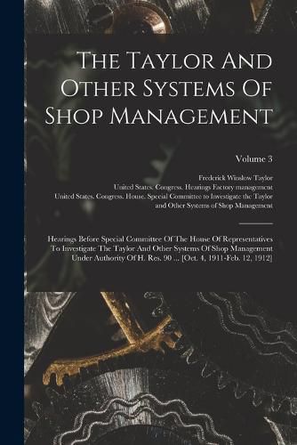 The Taylor And Other Systems Of Shop Management