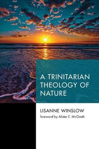 Cover image for A Trinitarian Theology of Nature