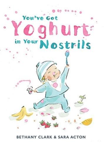 You've Got Yoghurt in Your Nostrils