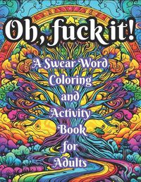 Cover image for A Swear Word Coloring and Activity Book for Adults