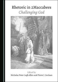 Cover image for Rhetoric in 2Maccabees: Challenging God