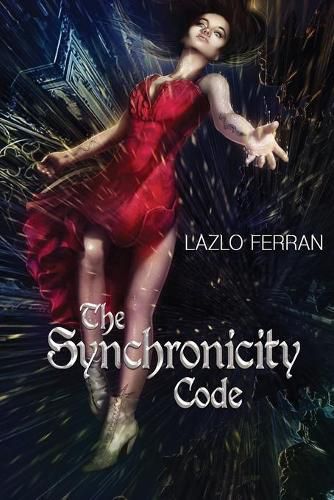 Cover image for The Synchronicity Code: An Ex Secret Agent Paranormal Investigator Thriller (Ordo Lupus and the Blood Moon Prophecy