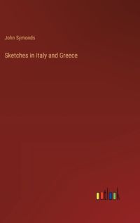 Cover image for Sketches in Italy and Greece