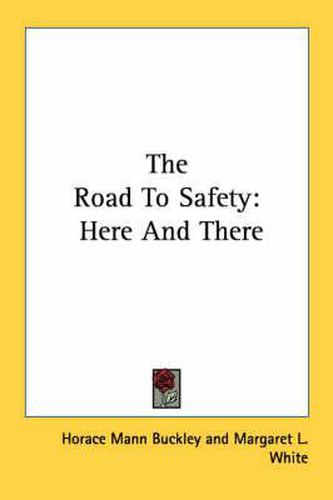 Cover image for The Road to Safety: Here and There