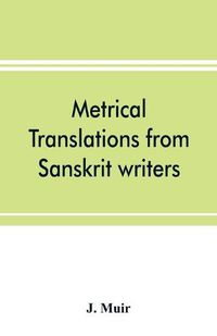 Cover image for Metrical translations from Sanskrit writers