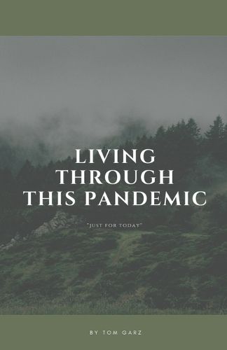 Cover image for Living Through This Pandemic: Just for Today
