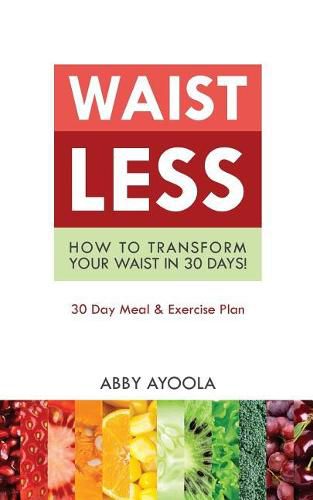 Cover image for Waistless: How to Transform Your Waist in 30 Days