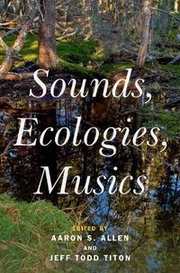 Cover image for Sounds, Ecologies, Musics
