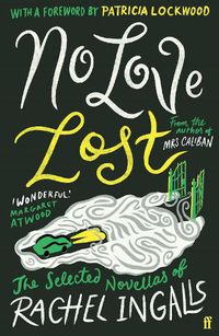 Cover image for No Love Lost: The Selected Novellas of Rachel Ingalls, Introduced by Patricia Lockwood