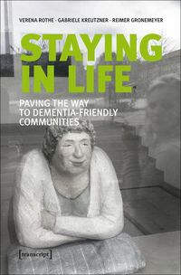 Cover image for Staying in Life - Paving the Way to Dementia-Friendly Communities