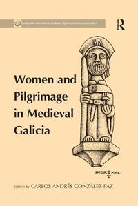 Cover image for Women and Pilgrimage in Medieval Galicia