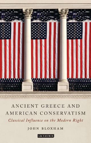 Cover image for Ancient Greece and American Conservatism: Classical Influence on the Modern Right