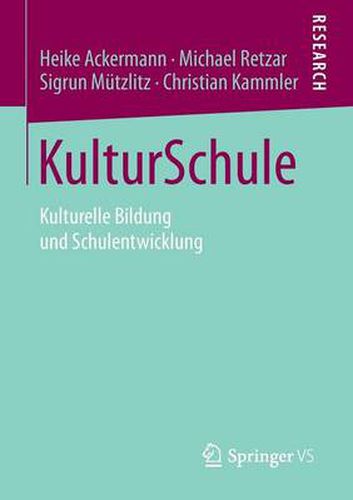 KulturSchule: Kulturelle Bildung und Schulentwicklung