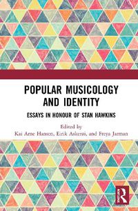 Cover image for Popular Musicology and Identity: Essays in Honour of Stan Hawkins