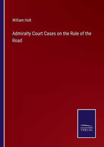 Cover image for Admiralty Court Cases on the Rule of the Road