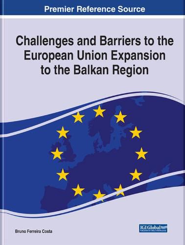 Cover image for Challenges and Barriers to the European Union Expansion to the Balkan Region