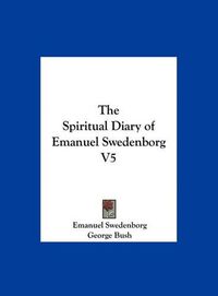 Cover image for The Spiritual Diary of Emanuel Swedenborg V5