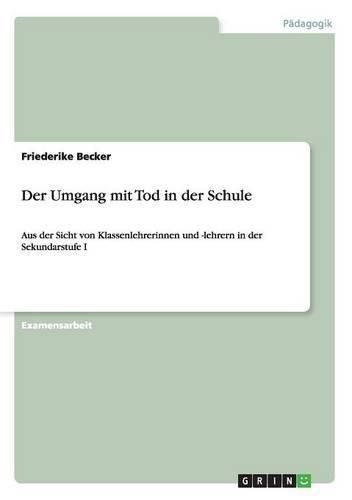 Cover image for Der Umgang mit Tod in der Schule: Aus der Sicht von Klassenlehrerinnen und -lehrern in der Sekundarstufe I