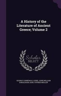 Cover image for A History of the Literature of Ancient Greece; Volume 2