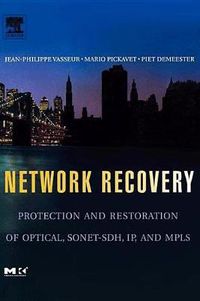 Cover image for Network Recovery: Protection and Restoration of Optical, SONET-SDH, IP, and Mpls