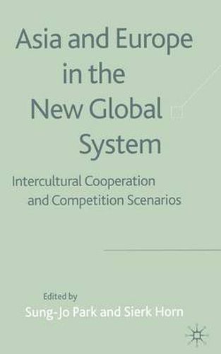 Cover image for Asia and Europe in the New Global System: Intercultural Cooperation and Competition Scenarios