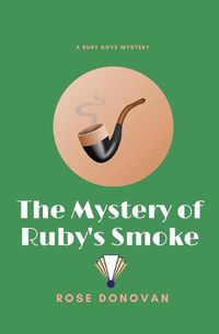 Cover image for The Mystery of Ruby's Smoke