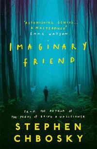Cover image for Imaginary Friend: The new novel from the author of The Perks Of Being a Wallflower