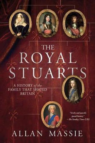 Cover image for The Royal Stuarts: A History of the Family That Shaped Britain